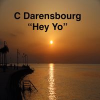Hey Yo by C Darensbourg