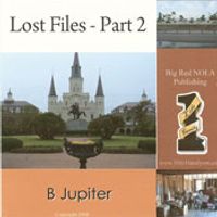 Lost Files - Part 2 by B Jupiter