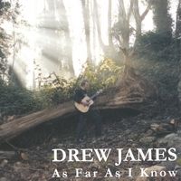 As Far As I Know by Drew James
