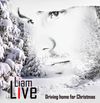 LIAM LIVE - DRIVING HOME FOR CHRISTMAS