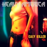 Easy Killer by Heavy America