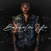 Bachelor Life by Trav Torch