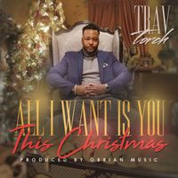 All I Want Is You This Christmas by Trav Torch