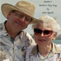 Mother's Mother's Day Song by John Agacki