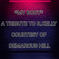 MY BODY by Demarcus Hill