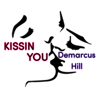 KISSIN YOU by DEMARCUS HILL