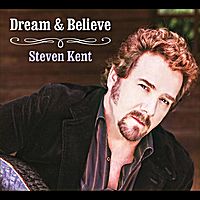 Dream & Believe by Steven Kent