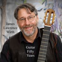 Guitar Fifty Years by JAMES LAWRENCE WIRTH 