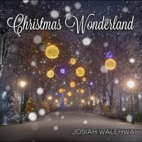 Christmas Wonderland by Josiah Walehwa
