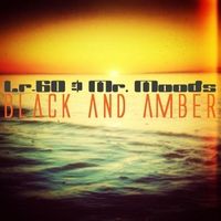 Black and Amber by Lr-60 & Mr. Moods