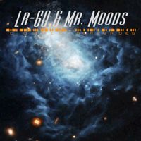 Cosmic Serenades by LR-60 and Mr. Moods