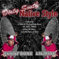 Dirty South Native Style by Lil Mike & Funny Bone