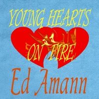 Young Hearts on Fire by Ed Amann