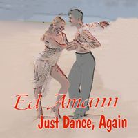 Just Dance, Again by Ed Amann