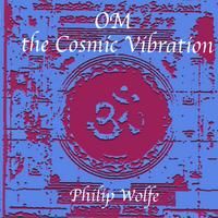 Om the Cosmic Vibration by Philip Wolfe