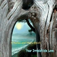 Your Irresistible Love by Charles and Mary Smith