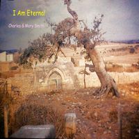 I am Eternal by Charles Ellsworth & Mary Adams Smith