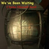 We've Been Waiting by Charles Ellsworth Smith