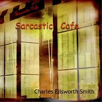 Sarcastic Cafe by Charles Ellsworth Smith