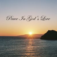 Peace In God's Love by Lifebreakthrough