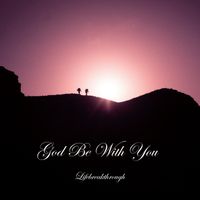 God Be With You by Lifebreakthrough