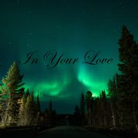 In Your Love by Lifebreakthrough