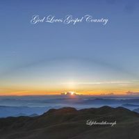 God Loves Gospel Country by Lifebreakthrough