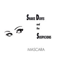 Mascara by Snake Davis and the Suspicions