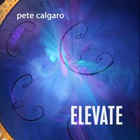 Elevate by Pete Calgaro