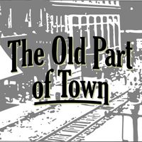 The Old Part of Town (Debut)