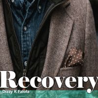 Recovery by Dizzy K Falola