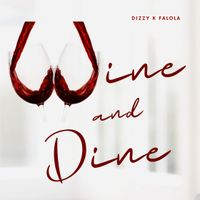 Wine and Dine by Dizzy K Falola