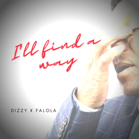 I’ll find a way by Dizzy K Falola