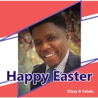 Happy Easter by Dizzy K Falola