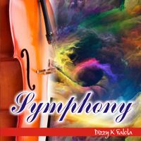 Symphony by Dizzy K Falola