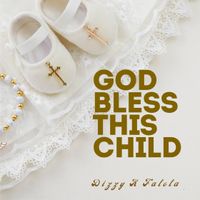 God Bless This Child by Dizzy K Falola