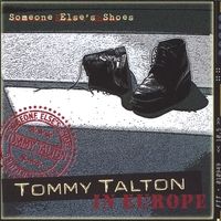Tommy Talton in Europe, Someone Else's Shoes by Tommy Talton