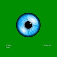 I, Robert by robertwinemusic.com