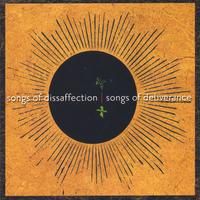 Songs Of Disaffection / Songs Of Deliverance by Eric Barnhart