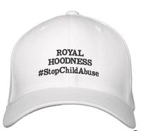 ROYAL HOODNESS STOP CHILD ABUSE Embroidered Hat
