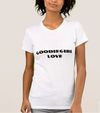 GOODIE GIRL LOVE T SHIRT