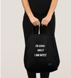 I'M SORRY SIKE I AM NOT TOTE BAG