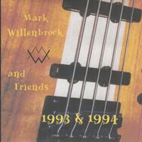 Mark Willenbrock & Friends '94 by Music & Lyrics by Mark Willenbrock