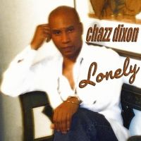 Lonely by Chazz Dixon