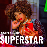 A'mari "DJ Mona-Lisa" - Superstar by Amari "DJ Mona-Lisa"