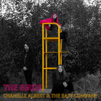 The Birds by Chanelle Albert & the Easy Company