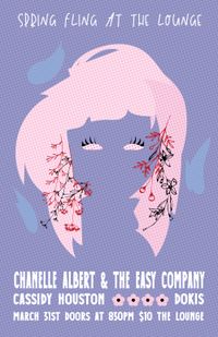 SPRING FLING @ THE LOUNGE: Chanelle Albert & the Easy Company/ Cassidy Houston/ and Tyler Dokis)