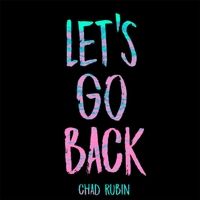 Let's Go Back by Chad Rubin