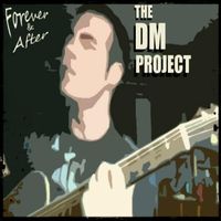 Forever & After by The DM Project