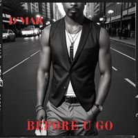 Before U Go by D'MAR